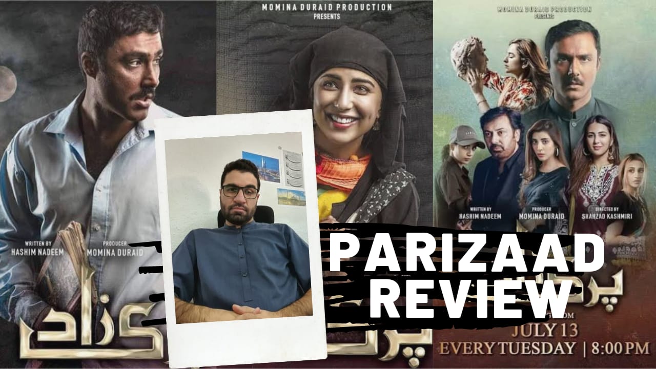 Trending drama serial ‘Parizaad’ review by Abdullah Wahab